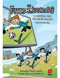 Os Futebolíssimos - O Mistério dos Olhos de Falcão