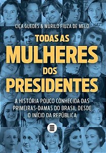 Todas as Mulheres dos Presidentes