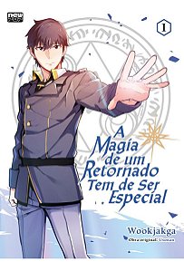 A Magia de Um Retornado Tem de Ser Especial - Vol. 01