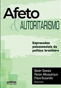 Afeto e autoritarismo expressões psicossociais da política brasileira