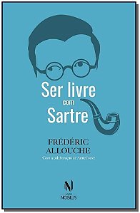 Ser Livre Com Sartre