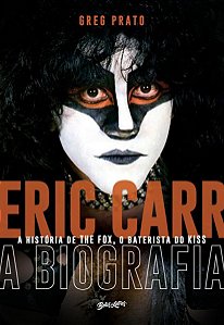 Eric Carr - A Biografia -