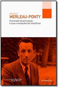 O primado da percepção e suas consequências filosóficas