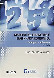 Matemática Financeira e Engenharia Econômica: Principios e Aplicações - 02Ed/17