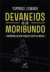 Devaneios de Um Moribundo - Reflexões de Uma Pessoa à Beira da Morte