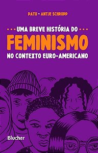 Uma breve história do feminismo no contexto euro-americano