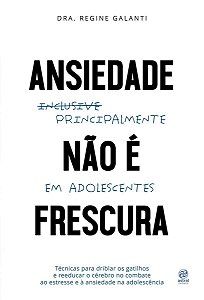 Ansiedade Não é Frescura - Principalmente Em Adolescentes