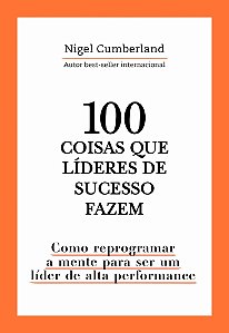 100 Coisas Que Líderes de Sucesso Fazem
