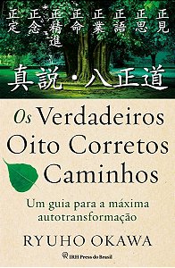 Os Verdadeiros Oito Corretos Caminhos: Um Guia para a Máxima Autotransformação