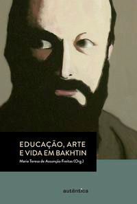 Educacao, Arte e Vida Em Bakhtin