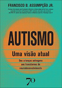 Autismo: Uma Visão Atual - Das Crianças Selvagens Aos Transtornos De Neurodesenvolvimento