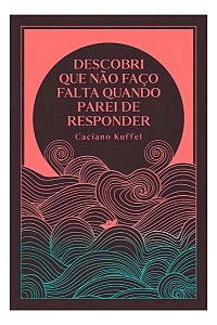 Descobri Que Não Faço Falta Quando Parei de Responder