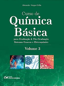 Curso de Química Básica Para Graduação e Pós-Graduação - Volume 3 - Sistemas Gasosos e Eletroquímica