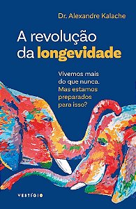 A Revolução Da Longevidade