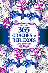 365 Orações e Reflexões - Um Para Cada Dia do Ano
