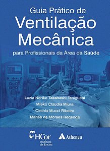 Guia Prático de Ventilação Mecânica para Profissionais da Área da Saúde