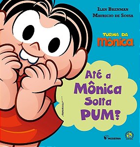 Até a Mônica Solta Pum?