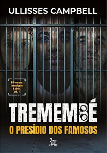 Tremembé - O Presídio Dos Famosos