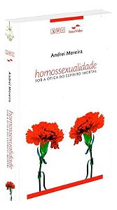 Homossexualidade Sob a Ótica do Espírito Imortal