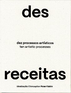 Desreceitas - Dez Processos Artísticos