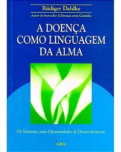 a Doença Como Linguagem Da Alma