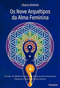 Os Nove Arquétipos da Alma Feminina