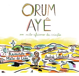 ORUM AYÊ - UM MITO AFRICANO DA CRIAÇÃO