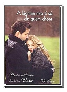 Lágrima Não é Só de Quem Chora, A