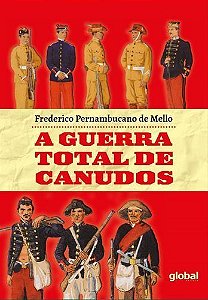 A Guerra Total de Canudos