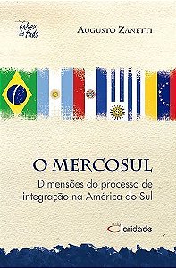 o Mercosul - Dimensões Do Processo De Integração