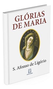 Glórias De Maria - Com Indicação De Leituras e Orações Para Dois Meses Marianos
