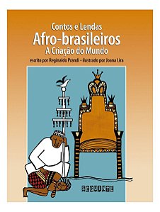 Contos e Lendas Afro-brasileiros - a Criação Do Mundo