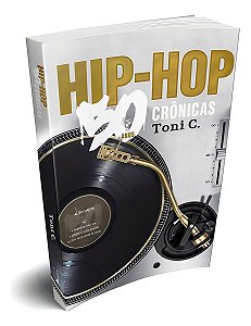 Hip-Hop - 50 Anos, 50 Crônicas