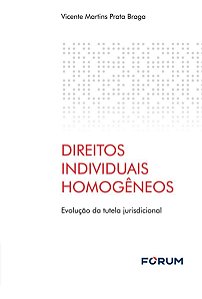 Direitos Individuais Homogêneos - Evolução da Tutela Jurisdicional - 01Ed/23