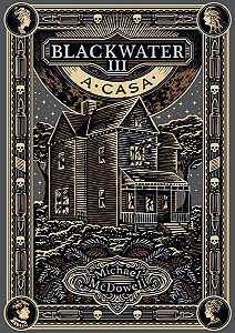 Blackwater III - A Casa