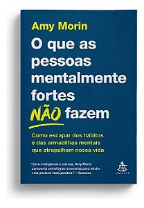 O Que as Pessoas Mentalmente Fortes Não Fazem