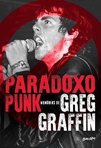 Paradoxo Punk (Edição Em Capa Dura Com Brindes) - Memórias De Greg Graffin, O Vocalista Do Bad Relig
