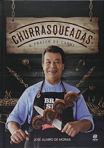 Churrasqueadas - O Prazer da Carne