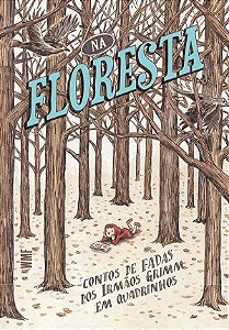 Na Floresta - Contos de Fadas dos Irmãos Grimm em Quadrinhos