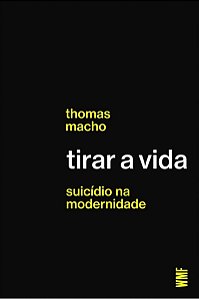 Tirar a Vida - Suicídio Na Modernidade