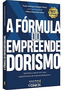 A Fórmula do Empreendedorismo - Aprenda a Vencer Em Seus Experimentos de Empreendedorismo
