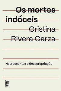 Os Mortos Indóceis - Necroescritas e Desapropriação