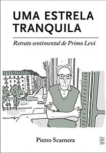 Uma Estrela Tranquila - Retrato Sentimental fe Primo Levi