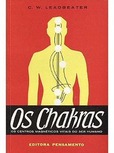 Os Chakras - Os Centros Magnéticos Vitais Do Ser Humano
