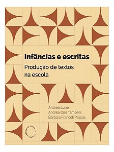 Infâncias e Escritas - Produção de textos na escola