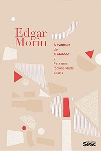 a Aventura De o Método e Para Uma Racionalidade Aberta