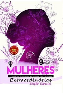 Mulheres Extraordinárias - Coletânea de Autoras Nacionais e Internacionais