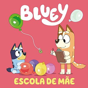 Bluey - Escola de Mães