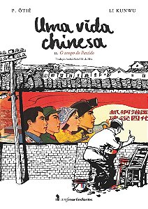 Uma Vida Chinesa - Vol. 02 - O Tempo do Partido