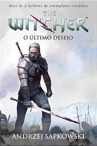 o Último Desejo - The Witcher - a Saga Do Bruxo Geralt De Rívia (Capa Game)